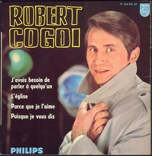 ROBERT COGOI L’EGLISE / J’AVAIS BESOIN DE PARLER 45T EP BIEM PHILIPS 434.333