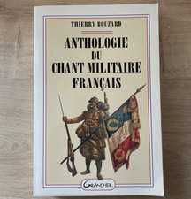 Anthologie du Chant Militaire Français - Thierry Bouzard Éditions Grancher 2000