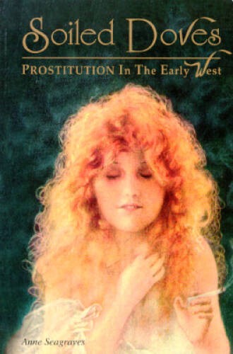 Soiled doves prostitution - soiled,