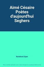 Aimé Césaire Poètes