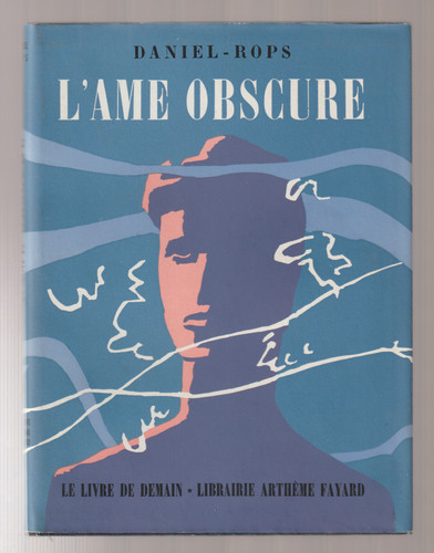 Daniel rops ame obscure - daniel-rops, l'ame