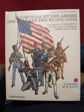 "L'uniforme et les armes des soldats des Etats-Unis" L et F Funcken 1980
