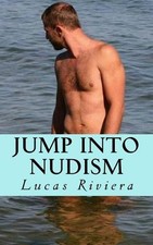 Lucas Riviera Jump Into Nudism (Poche)