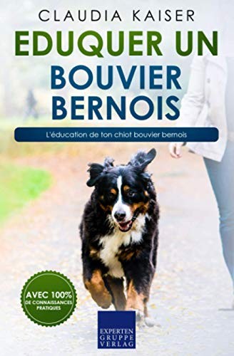 Eduquer bouvier bernois - bouvier,