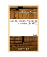 Lois de l'univers. Principe de
