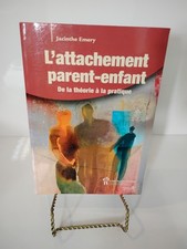L'attachement parent-enfant : De la théorie à la pratique - Jacinthe Emery