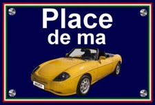 plaque " Place de ma FIAT BARCHETTA jaune   "  ( idée cadeau NOËL  )