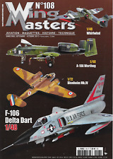 WING MASTERS N° 108 / F-106 DELTA DART 1/48 - WHIRLWIND - A-10A WARTHOG