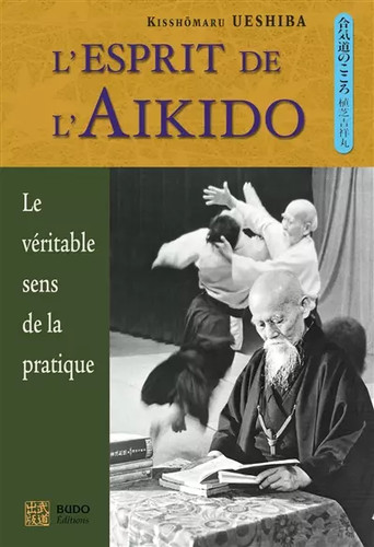 Esprit aikido le - l'aikido, :