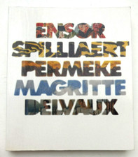 ENSOR, SPILLAERT, PERMEKE, MAGRITTE, DELVAUX. catalogue. PMMK, Oostende. 1996
