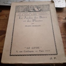le jardin des bêtes et des plantes FRANC-NOHAIN édition le livre 1923