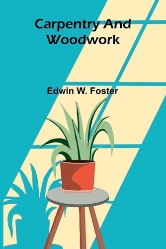 Edwin foster carpentry and - w,