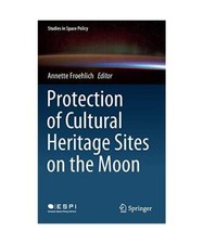 Protection of Cultural Heritage Sites on the Moon