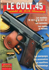 LE COLT 45 BROWNING PISTOL - OUT OF SERIES GAZETTE DES WEAPONS N°8