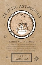 Parallax Zetetic Astronomy -