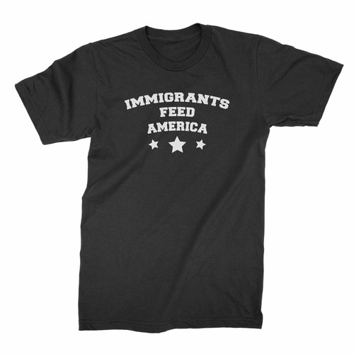 Immigrants feed america - immigrants, t