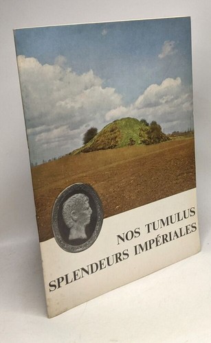 Nos tumulus splendeurs