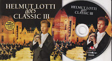 HELMUT LOTTI Goes Classic III (CD 1998) 19 Songs Opera Singer Made in Canada