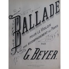 BEYER G. Ballade Violon Piano XIXe