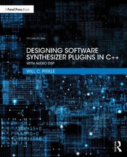 Designing Software Synthesizer Plugins in C++: With Audio DSP [Paperback] NEUF