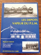 Trains LES DEPOTS VAPEUR DU PLM Edition du cabri 1997 état VG