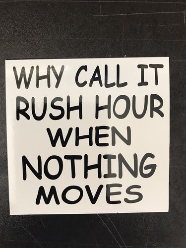 Why call rush hour - why,