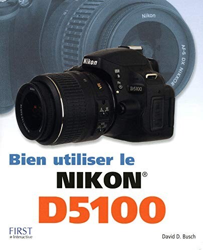 Bien utiliser nikon d5100 - utiliser,