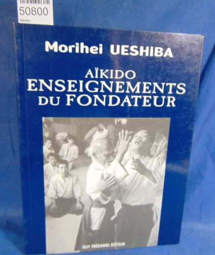 Ueshiba aikido enseignements - ueshiba, aikido,