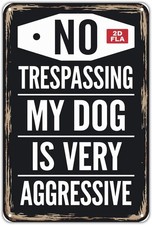 No Trespassing Aggressive Dog