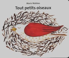 Tout petits oiseaux - Marie Wabbes - V508606