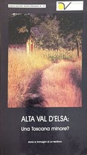 Alta Val d'Elsa: Una Toscana