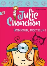 Julie Chonchon - Tome 3 - Bonjour, docteur !, Megan McDonald et  Alice Déon