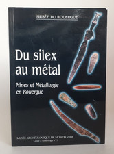 [ARCHÉOLOGIE] Du silex au métal. Mines et métallurgie en Rouergue.  2001