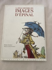 GEORGE (Henri) - La belle histoire des images d'Épinal. Le Cherche Midi, 1996.