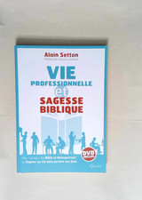 Vie professionnelle et sagesse biblique  - Alain Setton