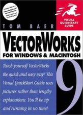 Vectorworks 9 for Windows and Macintosh: Visual QuickStart Gui ,
