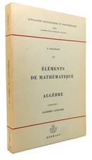 N. Bourbaki ELEMENTS DE MATHEMATIQUE :  Livre VI : Algebre, Chapitre 2, Algebre
