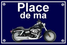 plaque " PLACE DE MA HARLEY