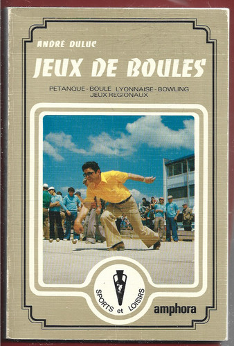 Jeux boules andré - de, duluc