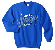 Up To Snow Good Christmas Sweater Jumper Sweatshirt Funny Ugly Retro Apres Ski