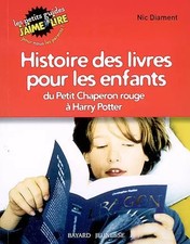 Histoire des livres pour les enfants : Du Petit Chaperon rouge à Harry Potter, N
