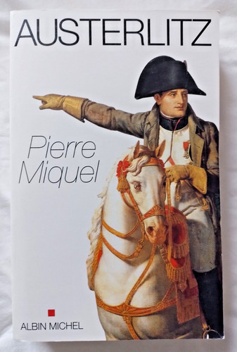 Austerlitz par pierre miquel - pierre,
