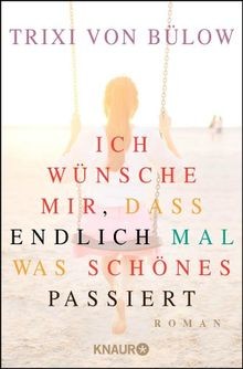 Ich wünsche mir - dass, endlich