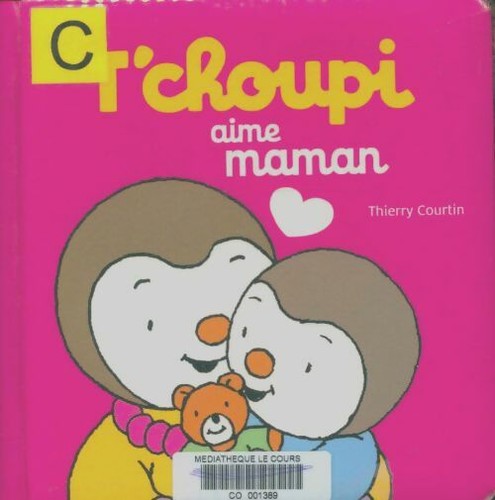 Choupi aime maman - aime, thierry