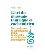 L'art du massage tantrique et cachemirien - Un chemin vers la connaissance de so