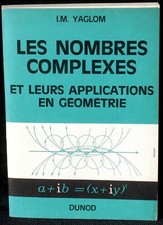 I.M. Yaglom Complex Numbers and Their Applications in Geometry Dunod 1966