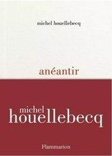 Anéantir - Michel Houellebecq