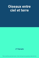 Oiseaux entre ciel et terre, J-F Dejonghe