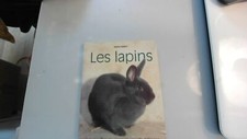 Les Lapins. Présentation des races et conseils d'élevage