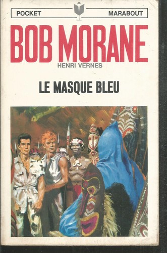 Bob morane masque bleu - bob, le